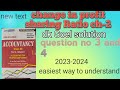 # ch-3 change in profit sharing Ratio practical questions 3 and 4 "DK Goel Solutions"*2021-22