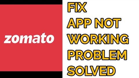 How to Fix Zomato App Not Working Problem Solved