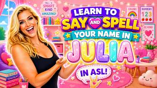 Learn How to Spell & Say JULIA IN ASL! 💖