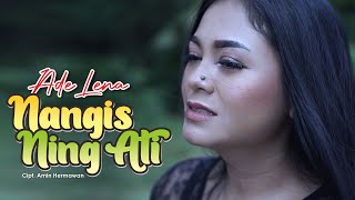 NANGIS NING ATI  (Original Video) - Ade Lena   //   New Pop Tarling 2022