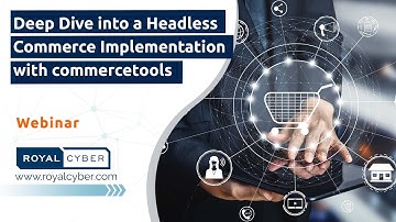 Deep Dive into a Headless Commerce Implementation with commercetools