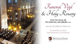 8/29/23 Tue | 7:30 pm Funeral Vigil for Fr. Paschal Salisbury, O.P.
