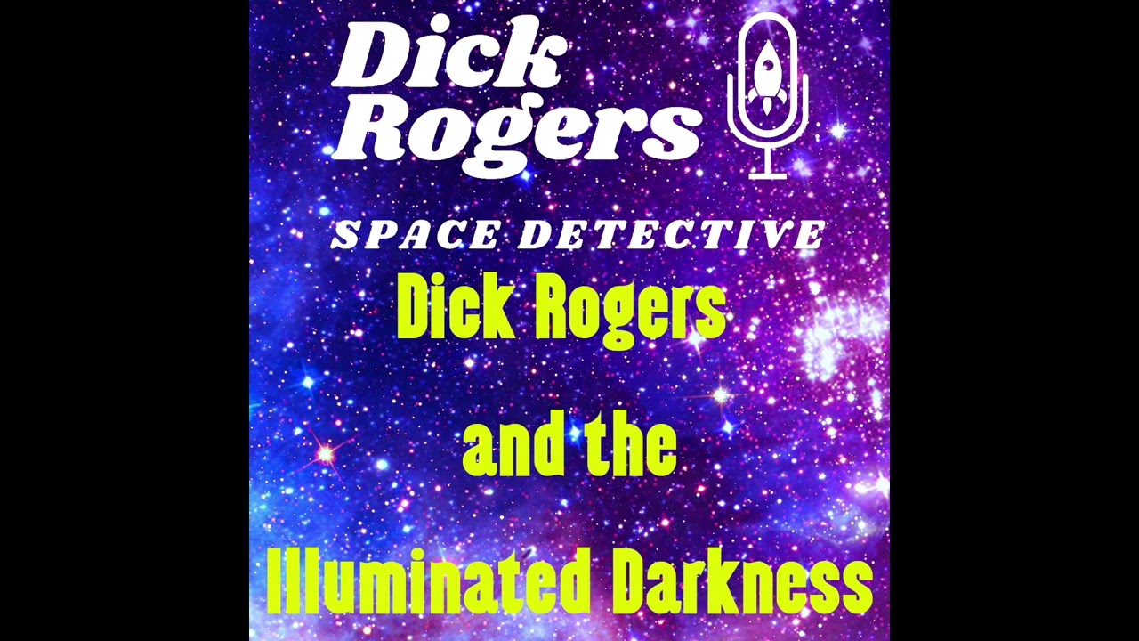 Dick Rogers and the illuminated Darkness