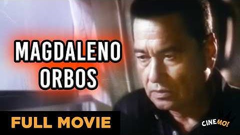 Magdaleno Orbos | FULL MOVIE | Eddie Garcia | CineMo