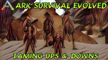 ARK Survival Evolved S2 EP6- TAMING UPS & DOWNS