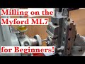 Step by step milling in the Myford ML7 for beginners - updated and revised!