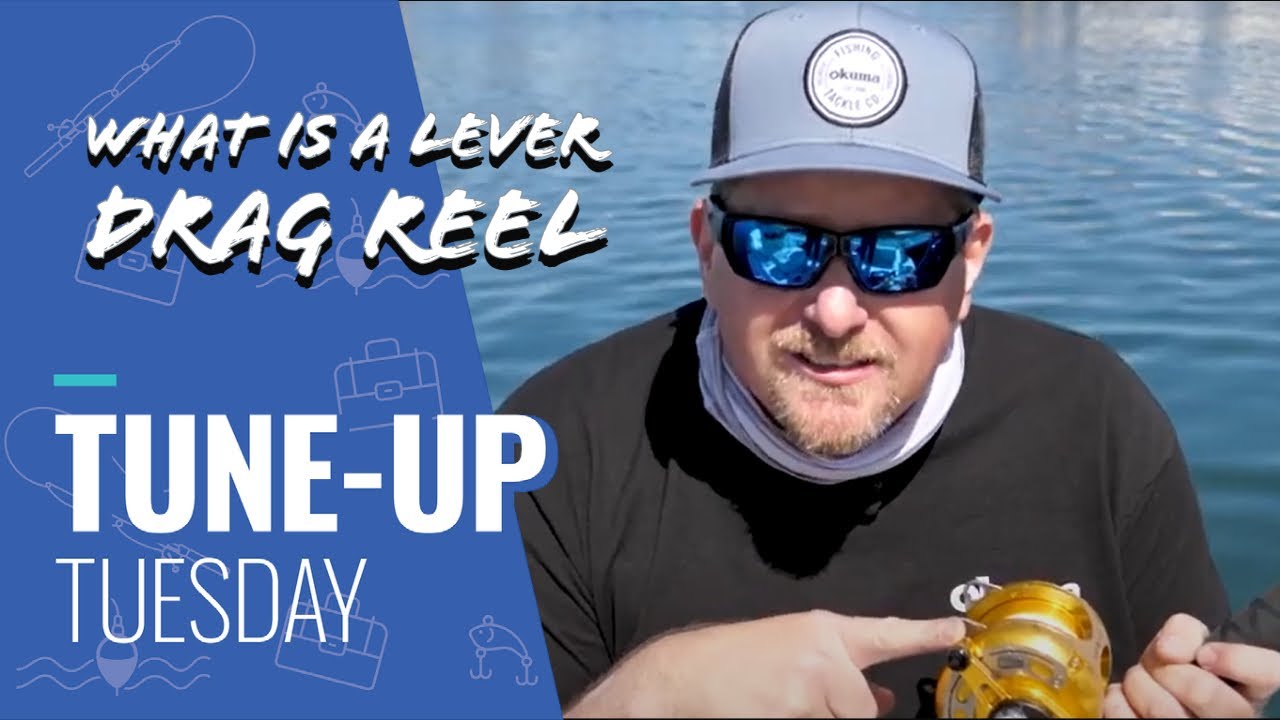 Tune-Up Tuesday  What Is a Lever Drag Reel 