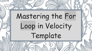 Mastering the For Loop in Velocity Template