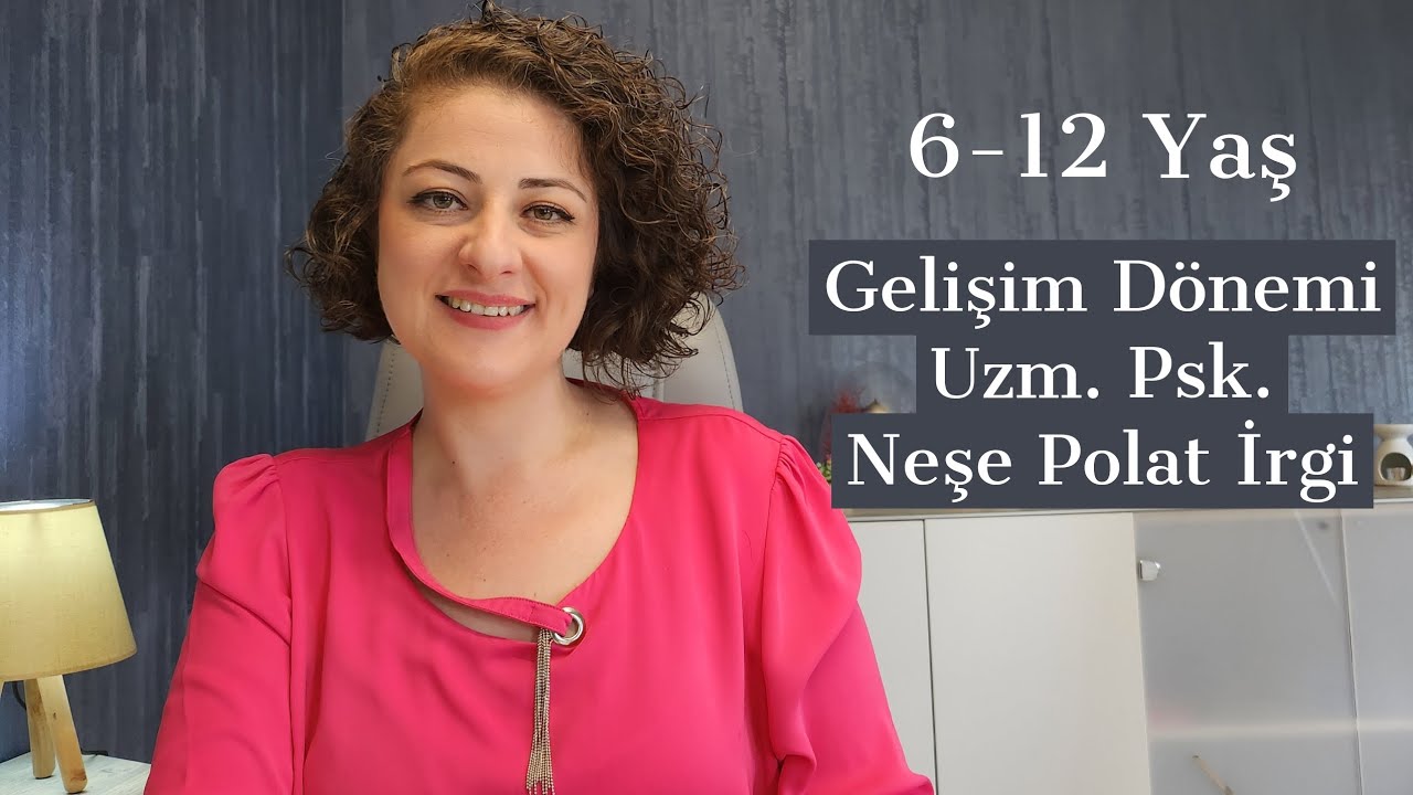 Gelişim serisi 6-12 yaş özellikleri!