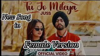 Tu Jo Mileya | New Female Version | 2024 New Song | Hit for You |