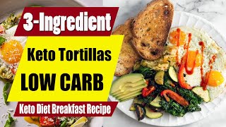 3-Ingredient Keto Tortillas | Easy Keto Diet Breakfast Recipe || Nutritious Health News