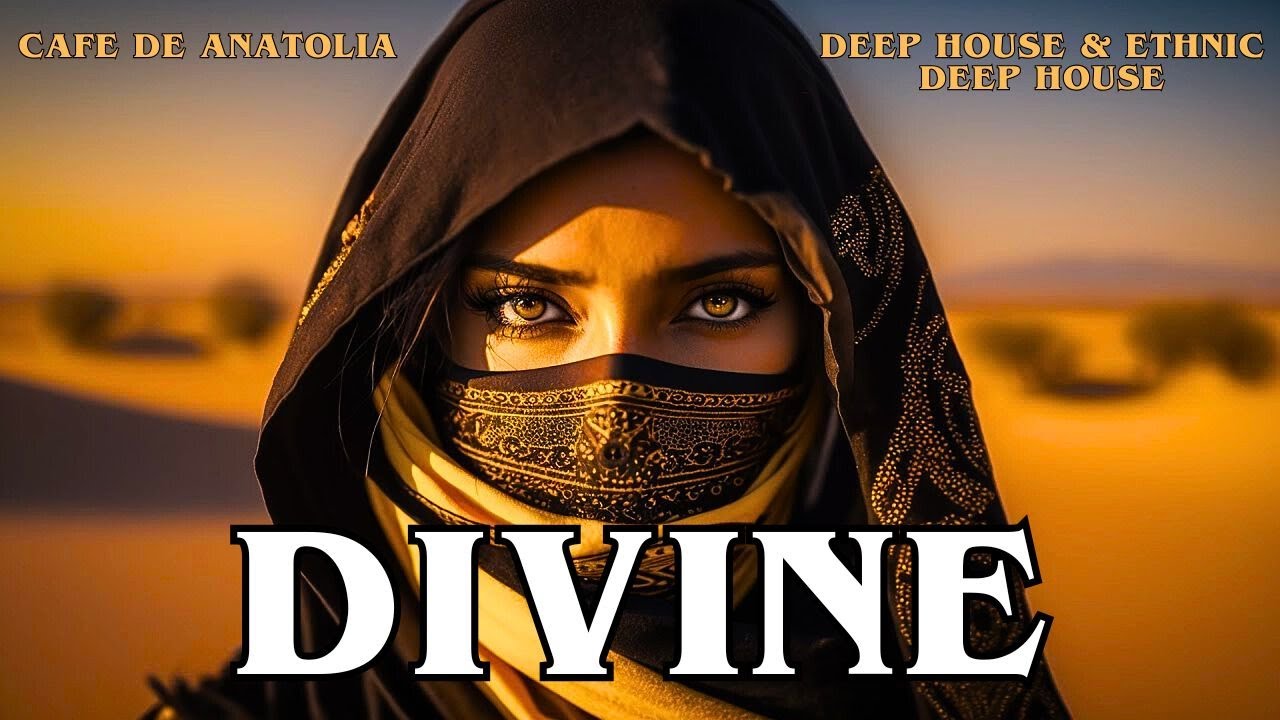 ➤ Cafe De Anatolia - Divine Deep House \u0026 Ethnic Deep House (Mix 2025 by Billy Esteban)