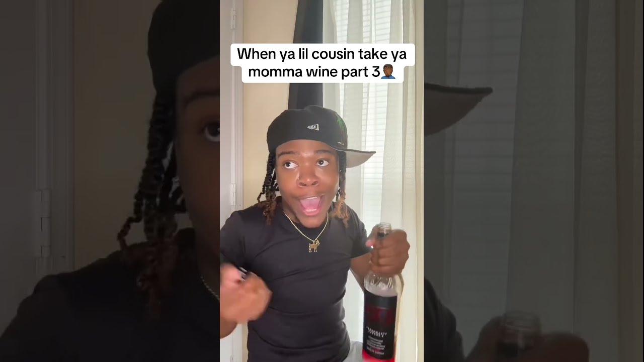 When Ya Lil Cousin Take Momma Wine Part 3 Viral