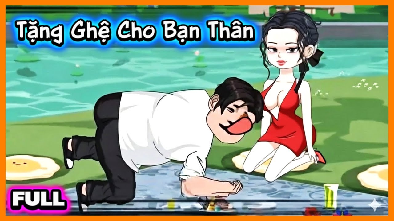 Full Có Kết : Tặng Ghệ Cho Bạn