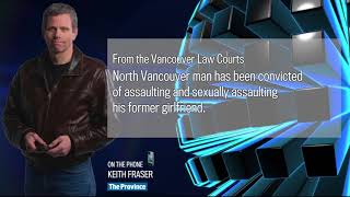 North Van man convicted of sexually assaulting former girlfriend