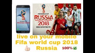 Fifa world cup 2018 Russia live streaming on your mobile phone||100% working✅