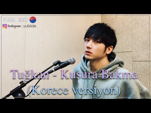 Tuğkan - Kusura Bakma(Korece versiyon)ㅣCover by, Koreli Yuri bey