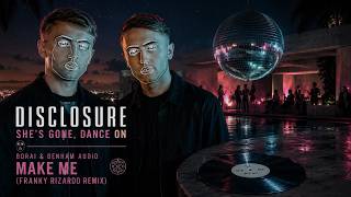 Disclosure x Borai & Denham Audio x [Franky Rizardo] - Make Me x She’s Gone, Dance On (POPA Mashup)