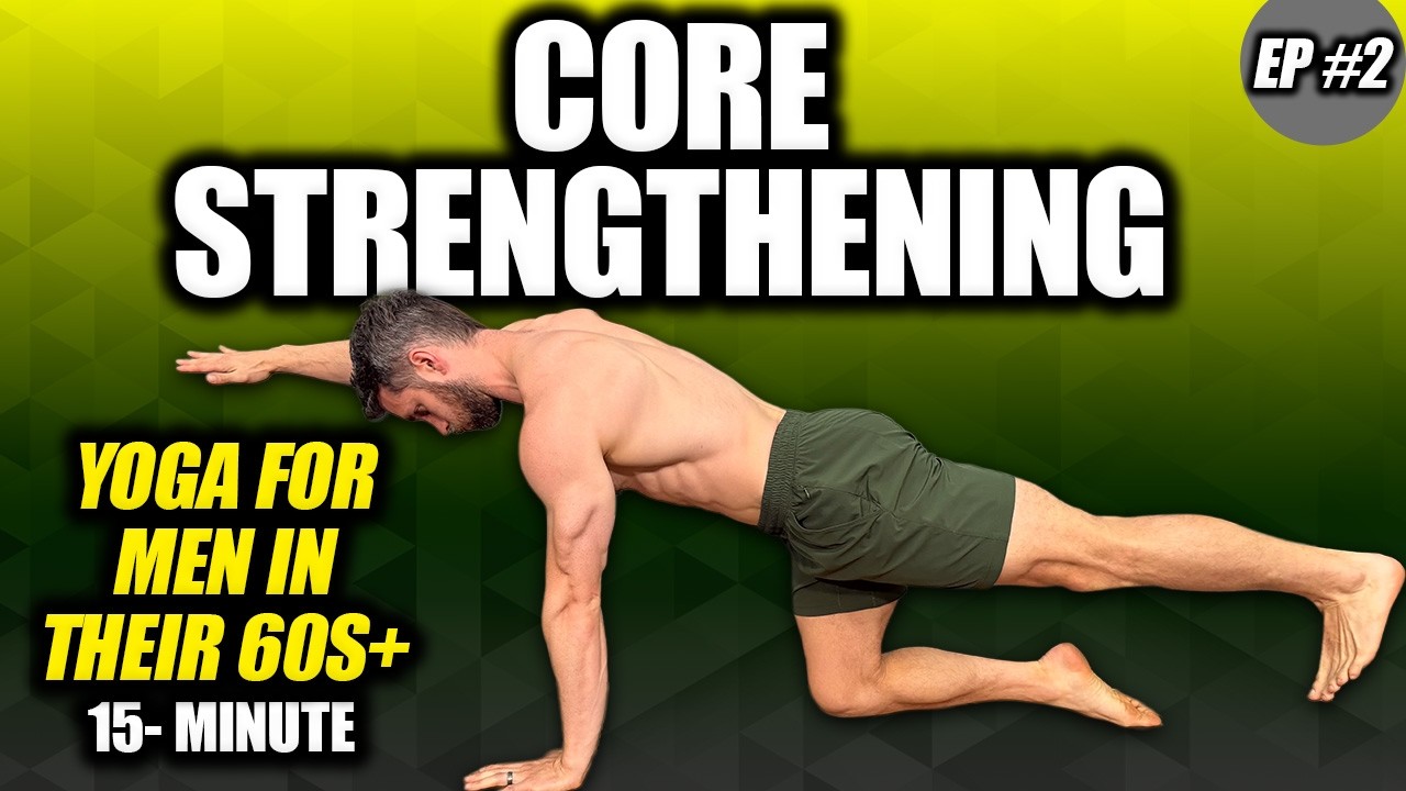 Yoga for Men in Their 60s | 15-Min Joint-Friendly Total Core Strengthening