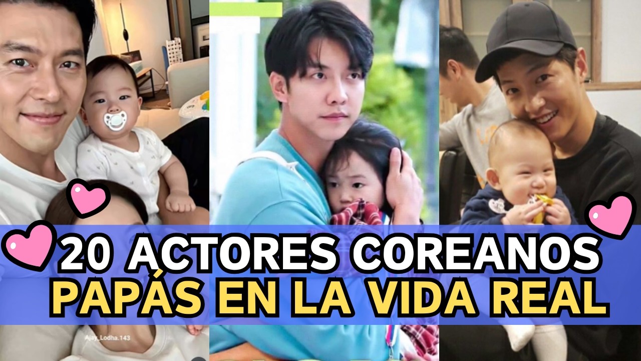 20 ACTORES COREANOS que son PAPÁS en la vida real 👶¡Te sorprenderán algunos nombres!”