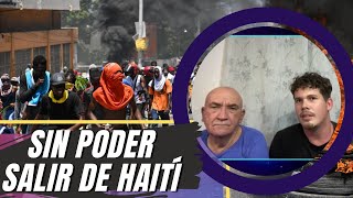 Dos de los cubanos varados en Haití. ¿A qué fueron a Puerto Príncipe, y su situación actual?