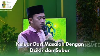 Keluar Dari Masalah Dengan Dzikir Dan Sabar Islam Itu Indah 221123 P2