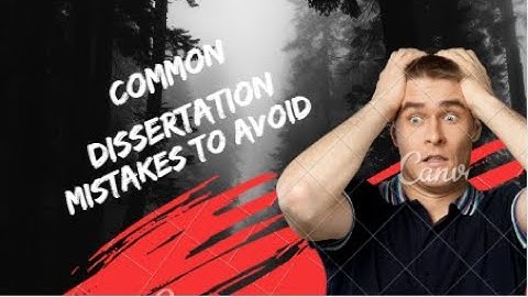 Common Dissertation Writing Mistakes to Avoid