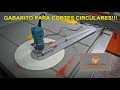 GABARITO PARA CORTES CIRCULARES, USANDO TUPIA.(DIY)