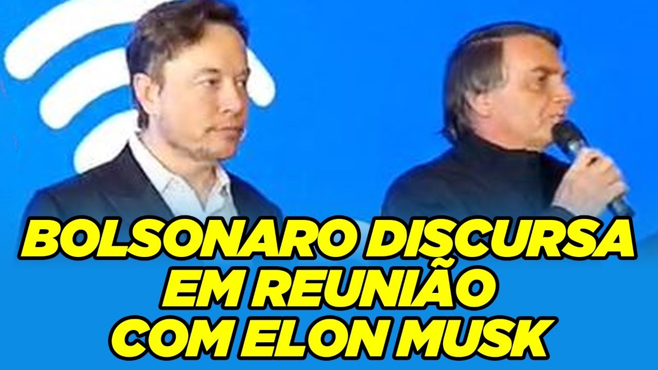 Presidente Bolsonaro discursa em reunião com Elon Musk