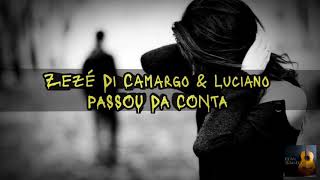 Zezé Di Camargo & Luciano- Passou Da Conta (LETRA)