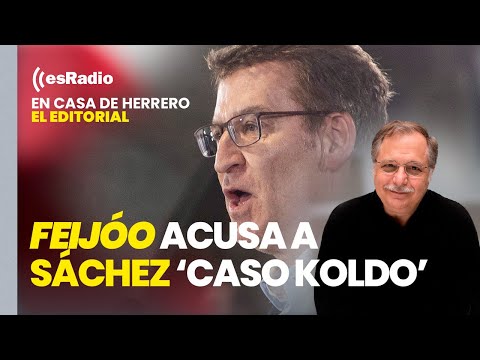 Editorial Luis Herrero: Feijóo acusa a Sánchez de conocer la corrupción del caso Koldo