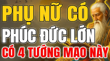 Cổ Nhân Tiết Lộ Người Phụ Nữ Có Phúc Đức Sẽ Có 4 Tướng Mạo Này | Khắc Họa Cổ Nhân