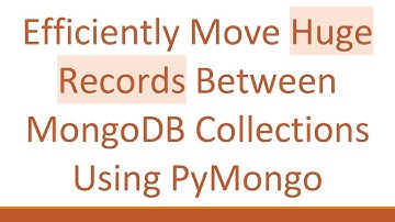 Efficiently Move Huge Records Between MongoDB Collections Using PyMongo