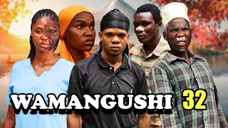 WAMANGUSHI -EPISODE 32