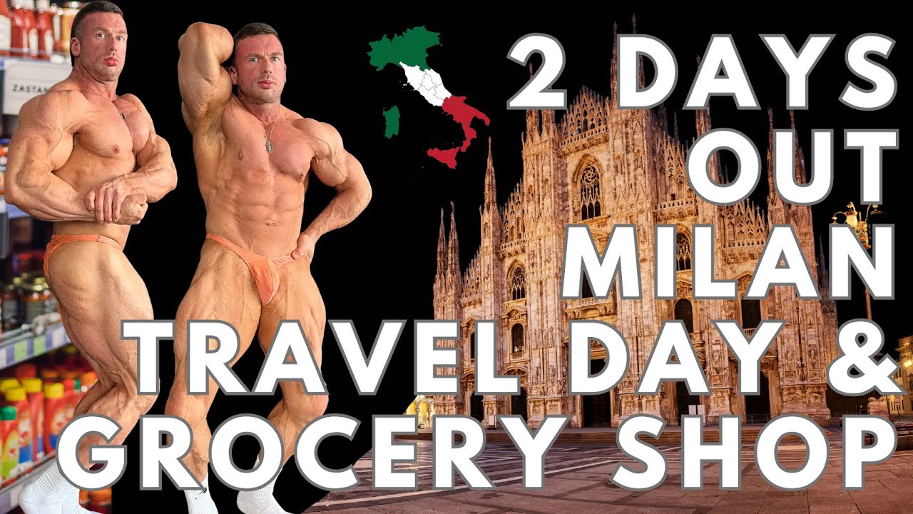 BODYBUILDER TRAVEL DAY TO MILAN 2 DAYS OUT | GROCERY SHOPPING IN ITALY & RUN UP TO STAGE