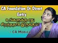 Ca foundation or direct entry which is better ca monica 