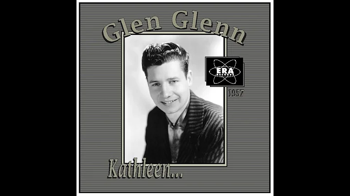 Glen Glenn - Kathleen (1957 Unissued)