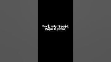 How to make Metasploit payload in Termux !