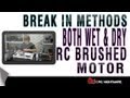 RC Brushed Motor Break In Methods-Both Wet & Dry Break In