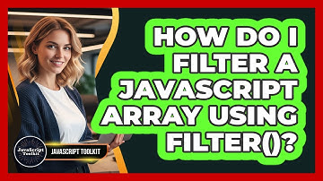 How Do I Filter A JavaScript Array Using Filter()? - JavaScript Toolkit