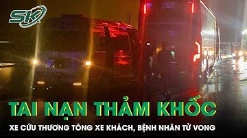 Tai nạn kinh hoàng trên cao tốc: Xe cứu thương tông đuôi xe khách, bệnh nhân tử vong tại chỗ