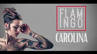 Flamingo - Carolina (Lyric Video)