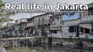 Kehidupan Di Gang Kecil Pinggir Kali Krendang di wilayah Jembatan dua, Tambora | Jakarta Slum alley