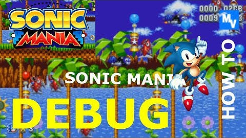 Sonic Mania Debug Mode How To