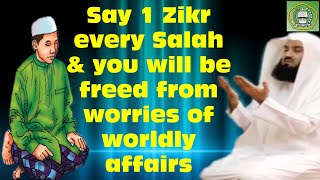 Say 1 Zikr & you will be freed from worries of worldly affairs | Mufti Menk