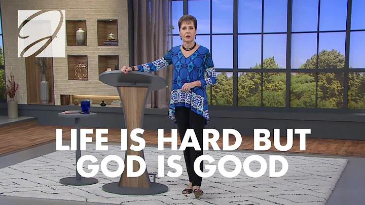 Life Is Hard But God Is Good | Joyce Meyer