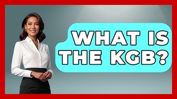 What Is The KGB? - History of Communism