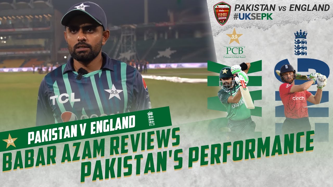 Babar Azam Reviews Pakistans Performance Pakistan vs England 6th T20I 2022 PCB MU2T