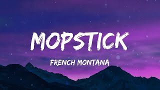 French Montana, Kodak Black - Mopstick (Lyrics) Slide with the mop stick like a janitor