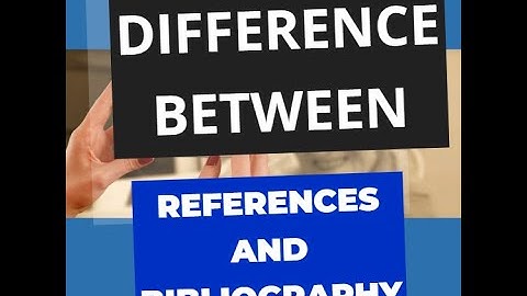 Difference Between References and Bibliography